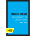 Resource Regimes: Natural Resources and Social Institutions