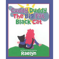 Cuddy Duddy The Big Fat Black Cat