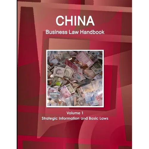 China Business Law Handbook Volume 1 Strategic Information and Basic Laws