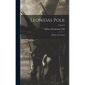 Leonidas Polk: Bishop and General; Volume I