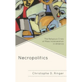 Necropolitics: The Religious Crisis of Mass Incarceration in America