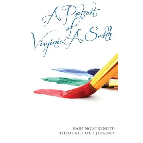 A Portrait of Virginia A. Smith: Gaining Strength Through Life's Journey