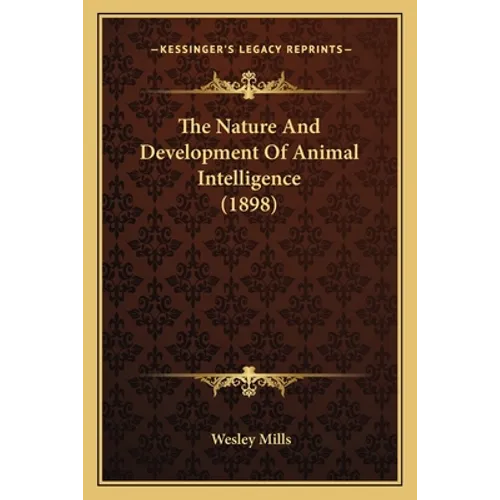 The Nature And Development Of Animal Intelligence (1898)