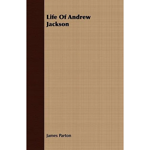 Life Of Andrew Jackson