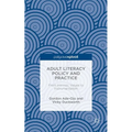 Adult Literacy Policy and Practice: From Intrinsic Values to Instrumentalism