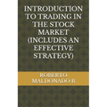 Introduction to Trading in the Stock Market (Includes an Effective Strategy)