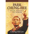 Park Chung-Hee: From Poverty to Power