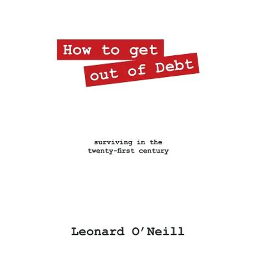 How to get out of Debt: surviving in the twenty-first century