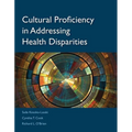 Cultural Proficiency in Addressing Health Disparities: .