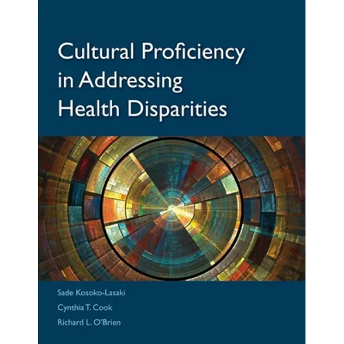 Cultural Proficiency in Addressing Health Disparities: .