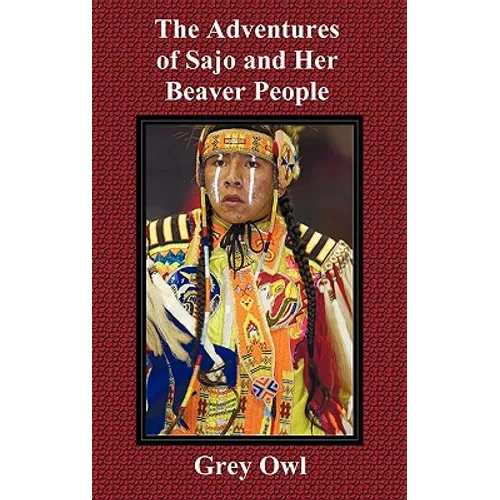The Adventures of Sajo and Her Beaver People