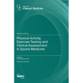 Physical Activity, Exercise Testing and Clinical Assessment in Sports Medicine
