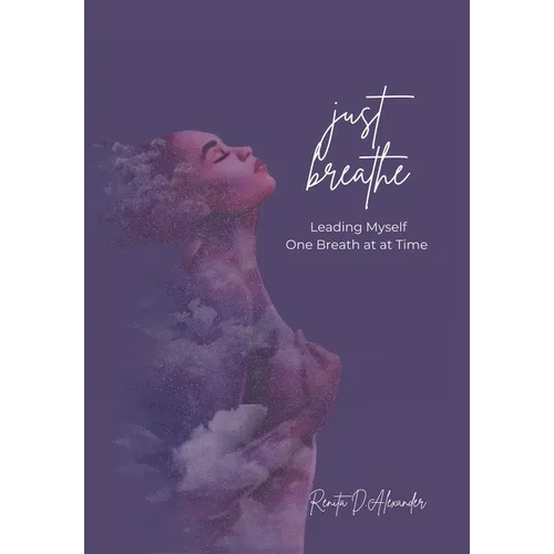 Just Breathe: Leading Myself One Breath at a Time