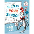 If I Ran Your School-By the Cat in the Hat