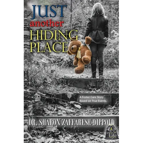 Just Another Hiding Place: A Foster Care Story Based on True Events