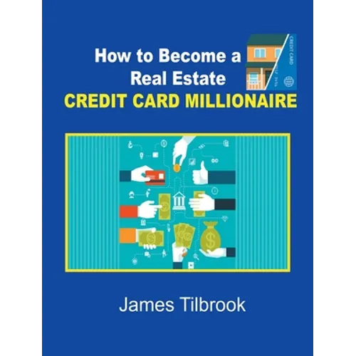 How to Become a Real Estate Credit Card Millionaire