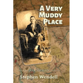 A Very Muddy Place: War Stories