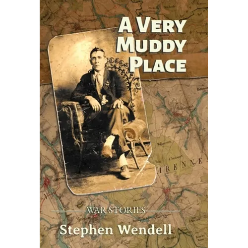 A Very Muddy Place: War Stories