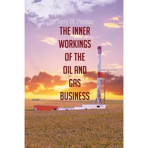 The Inner Workings of the Oil and Gas Business
