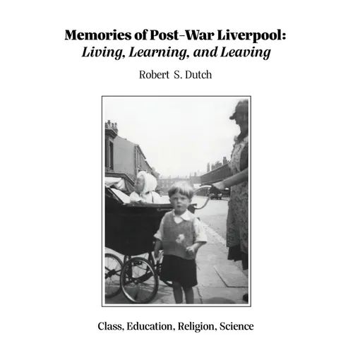 Memories of Post-War Liverpool: Living, Learning, and Leaving