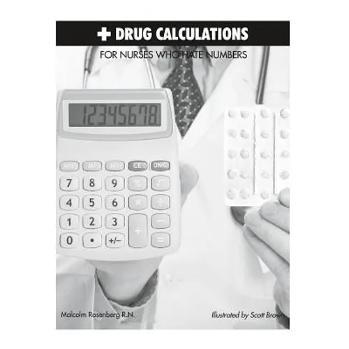 Drug Calculations for Nurses Who Hate Numbers