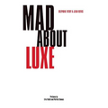 Mad about Luxe: The Customer Experience in Luxury Brands