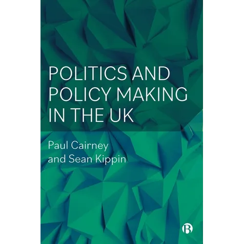 Politics and Policy Making in the UK