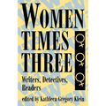 Women Times Three: Writers, Detectives, Readers