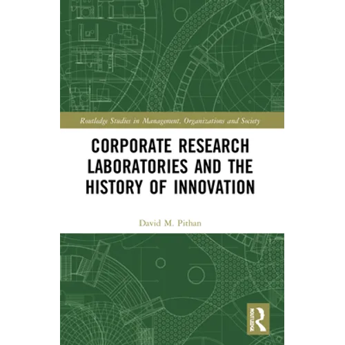 Corporate Research Laboratories and the History of Innovation