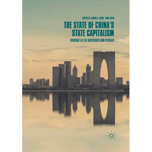 The State of China's State Capitalism: Evidence of Its Successes and Pitfalls