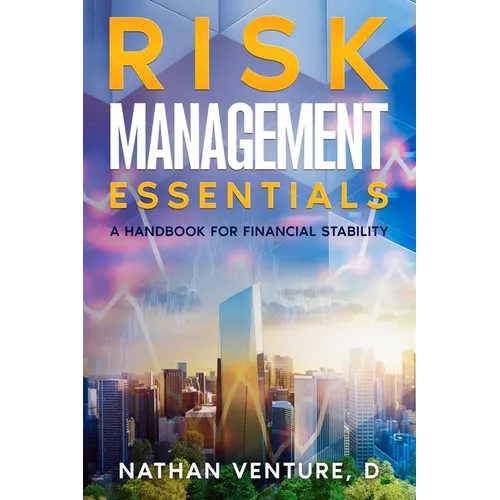 Risk Management Essentials: A Handbook for Financial Stability