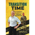 Transition Time: A Veteran's Guide To A Thriving Transition