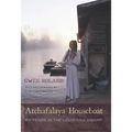 Atchafalaya Houseboat: My Years in the Louisiana Swamp
