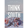 Think South: How We Got Six Men and Forty Dogs Across Antarctica