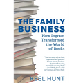 The Family Business: How Ingram Transformed the World of Books