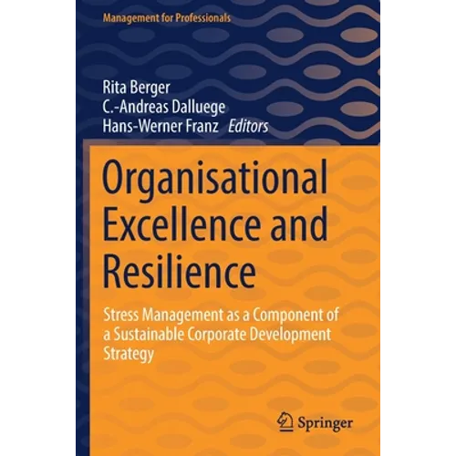 Organisational Excellence and Resilience: Stress Management as a Component of a Sustainable Corporate Development Strategy