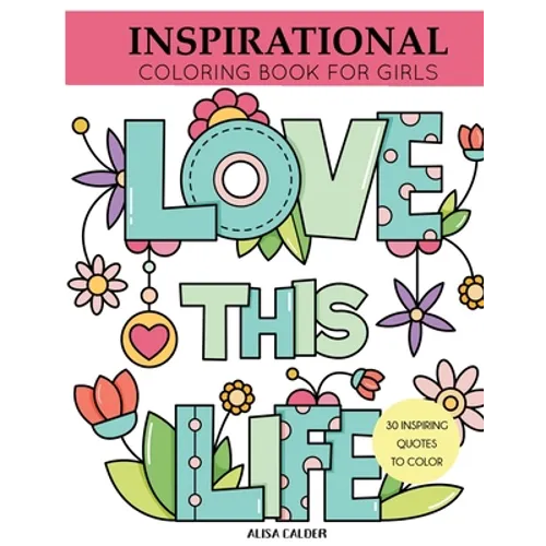 Inspirational Coloring Book for Girls: Inspiring Quotes to Color