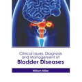 Clinical Issues, Diagnosis and Management of Bladder Diseases