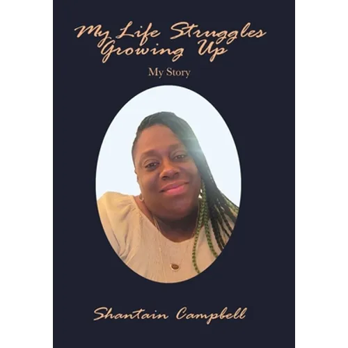 My Life Struggles Growing Up: My Story