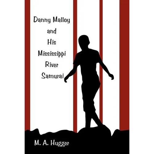 Danny Malloy and His Mississippi River Samurai