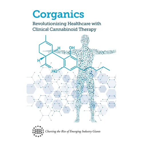 Corganics: Revolutionizing Healthcare With Clinical Cannabinoid Therapy