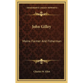 John Gilley: Maine Farmer And Fisherman