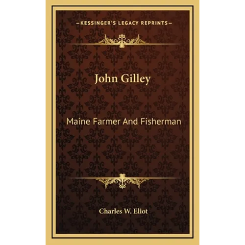 John Gilley: Maine Farmer And Fisherman