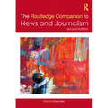 The Routledge Companion to News and Journalism