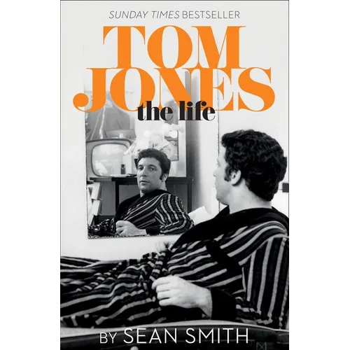 Tom Jones - The Life