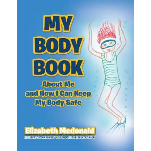 My Body Book: About Me and How I Can Keep My Body Safe