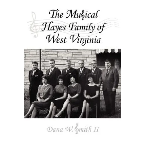 The Musical Hayes Family of West Virginia