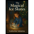 The Magical Ice Skates: A Little Christmas Story