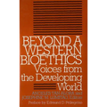 Beyond a Western Bioethics:: Voices from the Developing World
