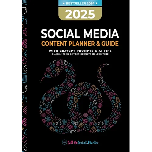 2025 Social Media Content Planner & Guide: With ChatGPT Tips & AI Prompts - Guaranteed better results in less time